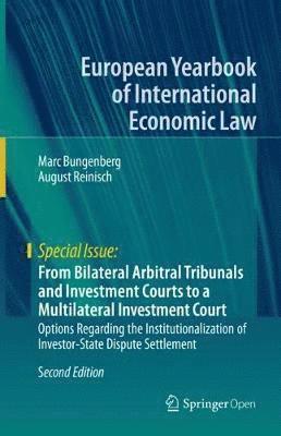 bokomslag From Bilateral Arbitral Tribunals and Investment Courts to a Multilateral Investment Court