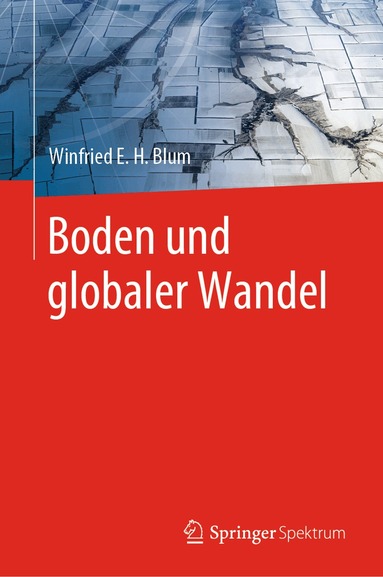 Winfried E. H. Blum - Boden und globaler Wandel, Inbunden