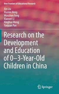 bokomslag Research on the Development and Education of 0-3-Year-Old Children in China
