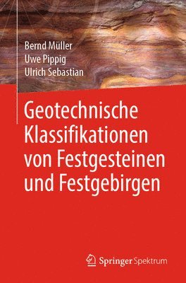 Bernd Müller, Uwe Pippig, Ulrich Sebastian - Geotechnische Klassifikationen von Festgesteinen und Festgebirgen, Häftad