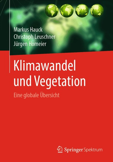 Markus Hauck, Christoph Leuschner, Jürgen Homeier - Klimawandel und Vegetation - Eine globale Übersicht, Häftad
