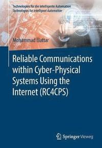 bokomslag Reliable Communications within Cyber-Physical Systems Using the Internet (RC4CPS)