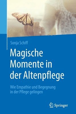 Magische Momente in der Altenpflege 1