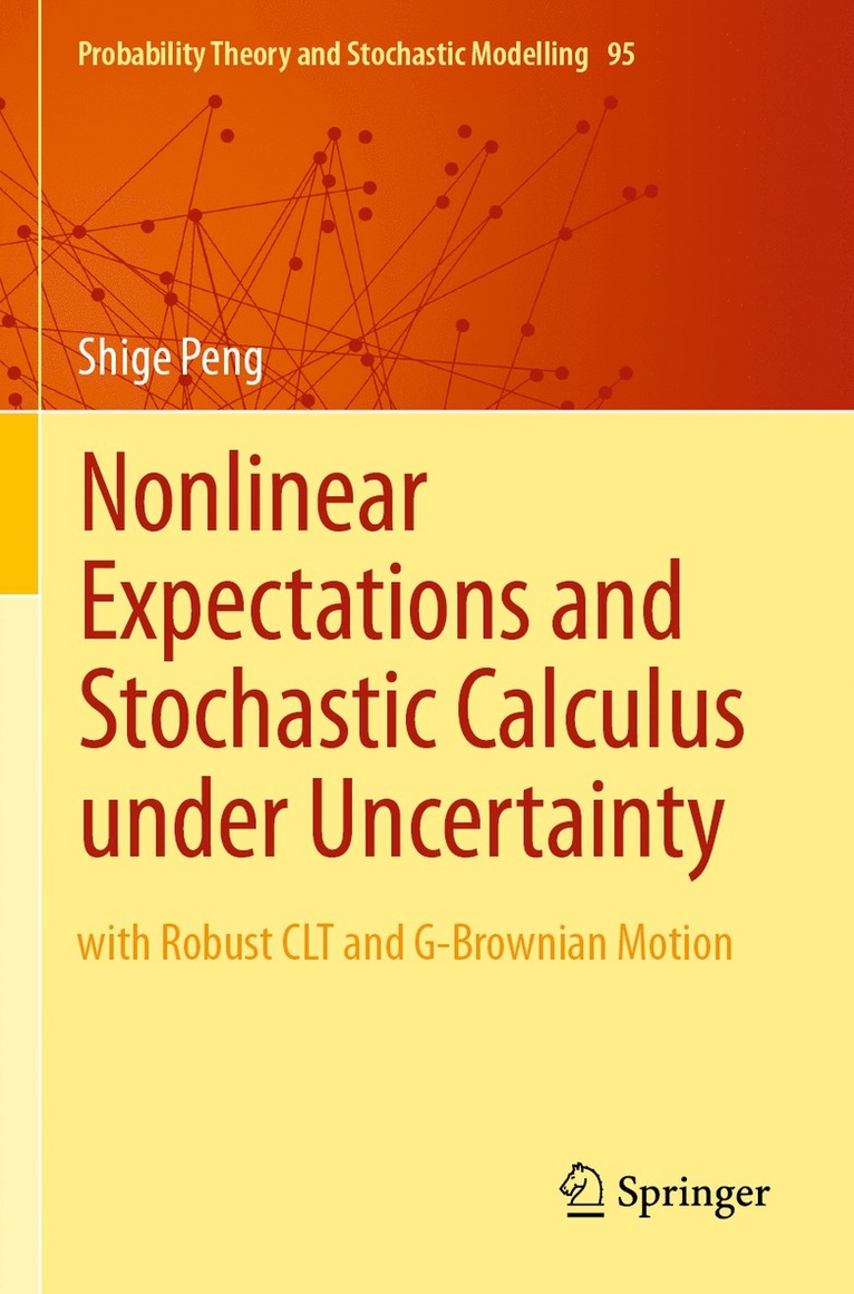 Shige Peng - Nonlinear Expectations and Stochastic Calculus under Uncertainty, Häftad