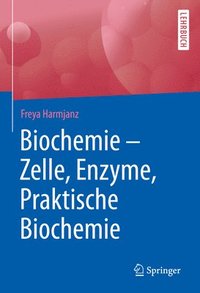 bokomslag Biochemie - Zelle, Enzyme, Praktische Biochemie
