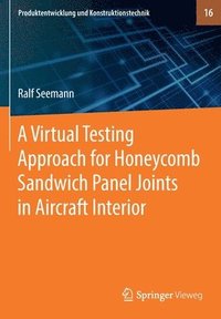 bokomslag Virtual Testing Approach for Honeycomb Sandwich Panel Joints in Aircraft Interior