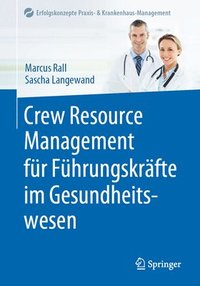 bokomslag Crew Resource Management fr Fhrungskrfte im Gesundheitswesen