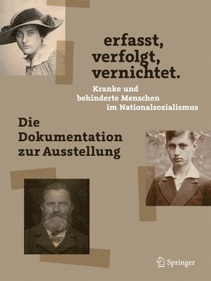 bokomslag erfasst, verfolgt, vernichtet. Kranke und behinderte Menschen im Nationalsozialismus