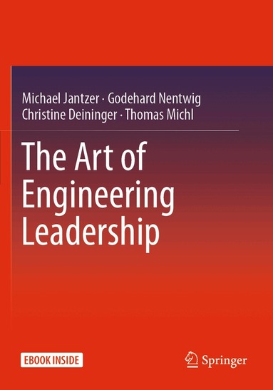 Michael Jantzer, Godehard Nentwig, Christine Deininger, Thomas Michl - Art of Engineering Leadership, Häftad