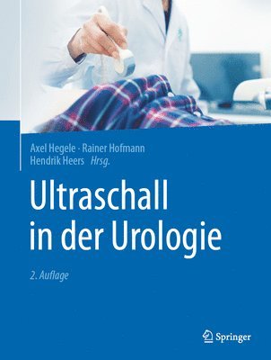 Axel Hegele, Rainer Hofmann, Hendrik Heers - Ultraschall in der Urologie, Inbunden
