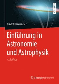 bokomslag Einfhrung in Astronomie und Astrophysik