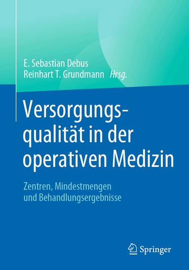 E. Sebastian Debus, Reinhart T. Grundmann - Versorgungsqualität in der operativen Medizin, Häftad