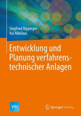 Siegfried Ripperger, Kai Nikolaus - Entwicklung und Planung verfahrenstechnischer Anlagen, Inbunden