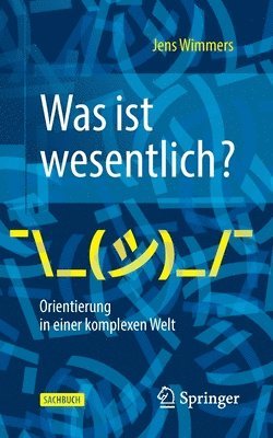 bokomslag Was ist wesentlich? - Orientierung in einer komplexen Welt