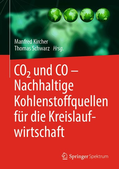 Manfred Kircher, Thomas Schwarz - CO2 und CO – Nachhaltige Kohlenstoffquellen für die Kreislaufwirtschaft, Inbunden