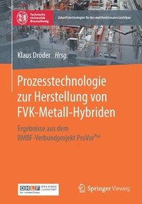 bokomslag Prozesstechnologie zur Herstellung von FVK-Metall-Hybriden