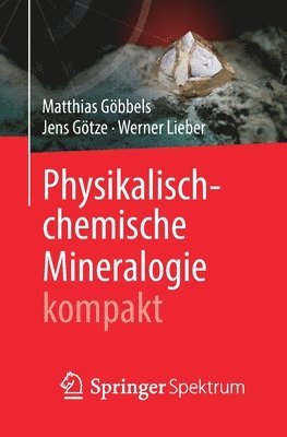 Physikalisch-chemische Mineralogie kompakt 1