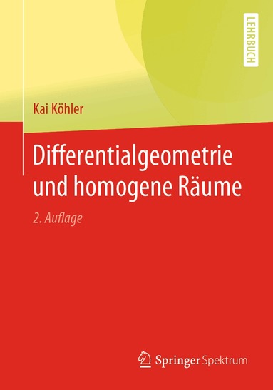 Kai Köhler - Differentialgeometrie und homogene Räume, Häftad