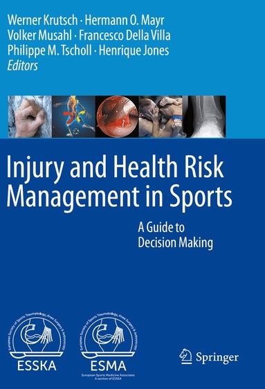 Werner Krutsch, Hermann O. Mayr, Volker Musahl, Francesco Della Villa, Philippe M. Tscholl, Henrique Jones - Injury and Health Risk Management in Sports, Häftad