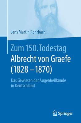 Zum 150. Todestag: Albrecht von Graefe (1828-1870) 1