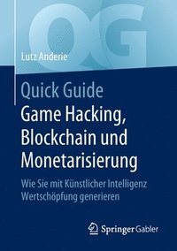 bokomslag Quick Guide Game Hacking, Blockchain und Monetarisierung