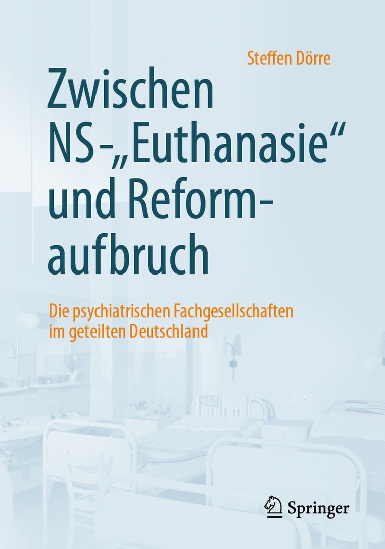 Steffen Dörre - Zwischen NS-"Euthanasie" und Reformaufbruch, Inbunden