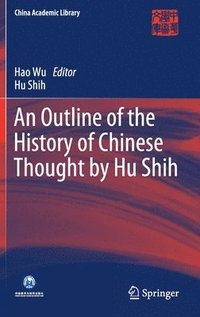 bokomslag An Outline of the History of Chinese Thought by Hu Shih