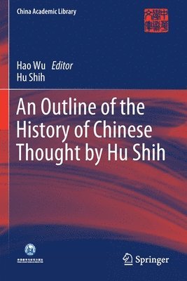 bokomslag An Outline of the History of Chinese Thought by Hu Shih