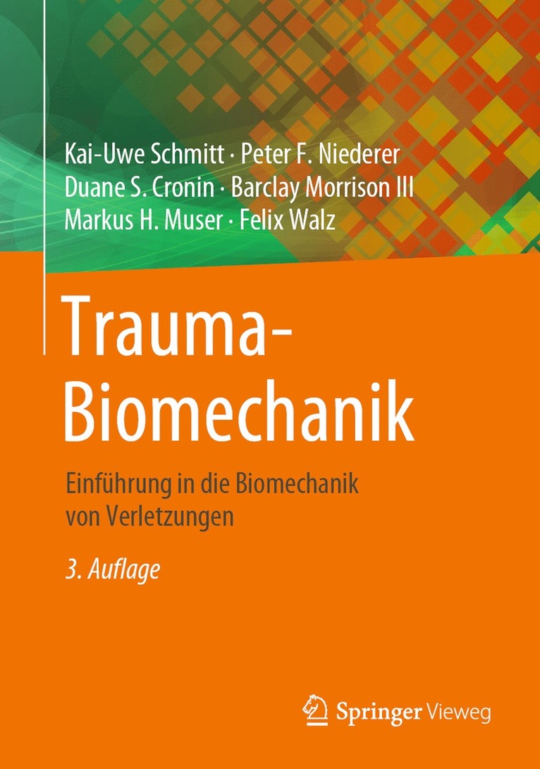 Kai-Uwe Schmitt, Peter F. Niederer, Duane S. Cronin, Barclay Morrison III, Markus H. Muser, Felix Walz - Trauma-Biomechanik, Inbunden