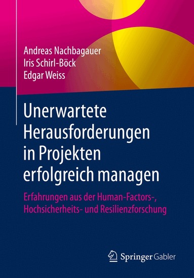 Andreas Nachbagauer, Iris Schirl-Böck, Edgar Weiss - Unerwartete Herausforderungen in Projekten erfolgreich managen, Häftad