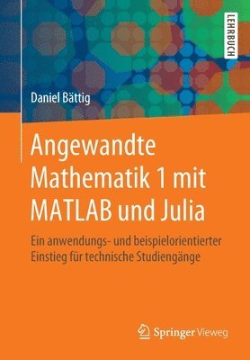 bokomslag Angewandte Mathematik 1 mit MATLAB und Julia