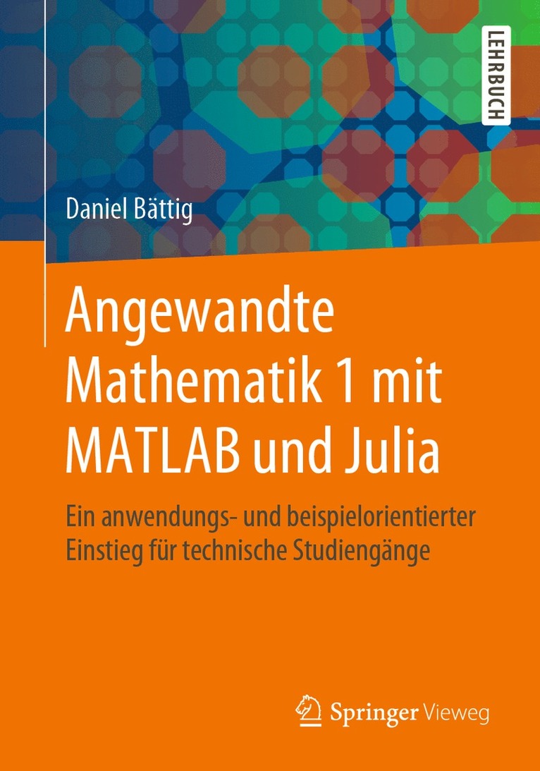 Daniel Bättig - Angewandte Mathematik 1 mit MATLAB und Julia, Häftad