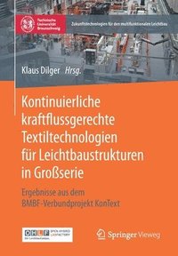 bokomslag Kontinuierliche kraftflussgerechte Textiltechnologien fr Leichtbaustrukturen in Groserie