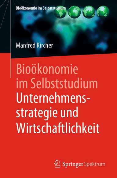 Manfred Kircher - Bioökonomie im Selbststudium: Unternehmensstrategie und Wirtschaftlichkeit, Häftad