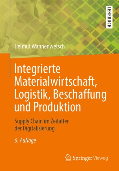 Helmut Wannenwetsch - Integrierte Materialwirtschaft, Logistik, Beschaffung und Produktion, Häftad