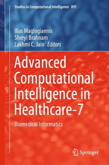 Ilias Maglogiannis, Sheryl Brahnam, Lakhmi C. Jain - Advanced Computational Intelligence in Healthcare-7, Inbunden