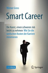 bokomslag Smart Career: Die Kunst, einen schweren Job leicht zu nehmen