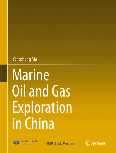 Yongsheng Ma - Marine Oil and Gas Exploration in China, Inbunden