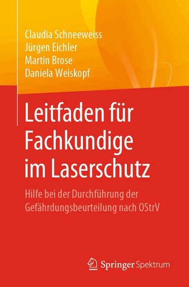 Claudia Schneeweiss, Jürgen Eichler, Martin Brose, Daniela Weiskopf - Leitfaden für Fachkundige im Laserschutz, Häftad
