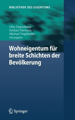 Otto Depenheuer, Eckhart Hertzsch, Michael Voigtländer, Michael Voigtlander - Wohneigentum für breite Schichten der Bevölkerung, Inbunden
