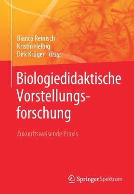 bokomslag Biologiedidaktische Vorstellungsforschung: Zukunftsweisende Praxis