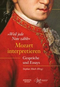 bokomslag Weil jede Note zhlt: Mozart interpretieren