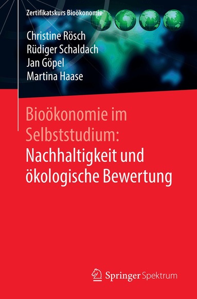 Christine Rösch, Rüdiger Schaldach, Jan Göpel, Martina Haase - Bioökonomie im Selbststudium: Nachhaltigkeit und ökologische Bewertung, Häftad