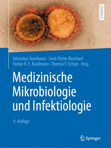 Sebastian Suerbaum, Gerd-Dieter Burchard, Stefan H. E. Kaufmann, Thomas F. Schulz - Medizinische Mikrobiologie und Infektiologie, Häftad