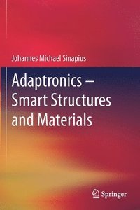 bokomslag Adaptronics  Smart Structures and Materials