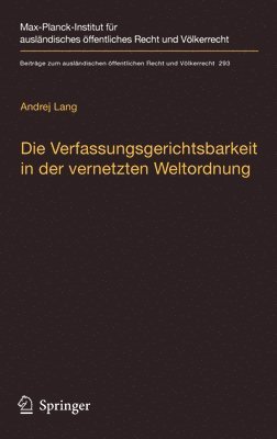 Die Verfassungsgerichtsbarkeit in der vernetzten Weltordnung 1