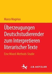 bokomslag berzeugungen Deutschstudierender zum Interpretieren literarischer Texte