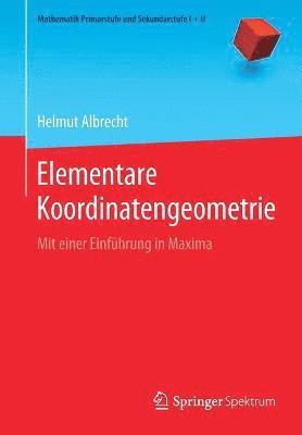 Helmut Albrecht - Elementare Koordinatengeometrie, Häftad