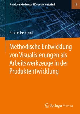 bokomslag Methodische Entwicklung von Visualisierungen als Arbeitswerkzeuge in der Produktentwicklung