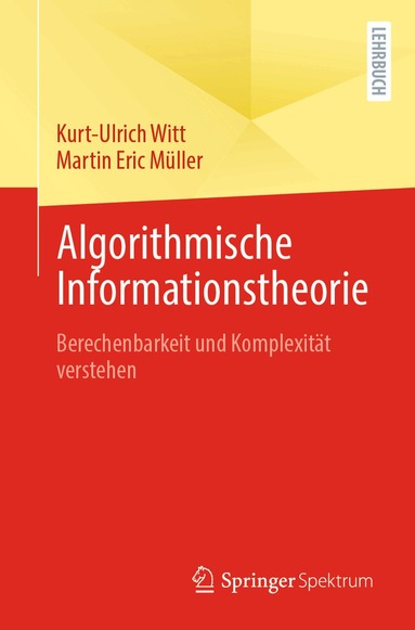 Kurt-Ulrich Witt, Martin Eric Müller - Algorithmische Informationstheorie, Häftad